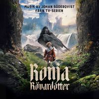 Johan Söderqvist - Ronja Rövardotter (Musiken från TV-serien)