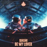 Quasar - Be My Lover (TECHNO)