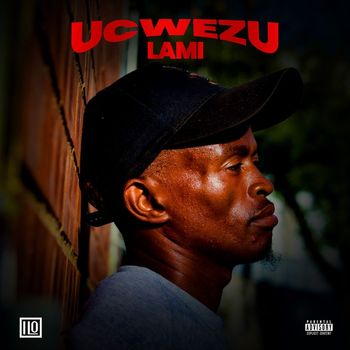 ILO - Ucwezu Lami (Explicit)