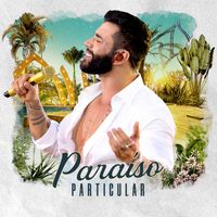 Gusttavo Lima - Paraíso Particular (Ao Vivo)