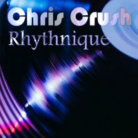 Chris Crush - Rhythnique