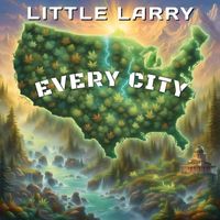 Little Larry - Every City (Explicit)