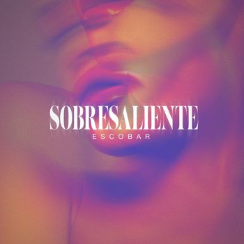 Escobar - Sobresaliente (Explicit)