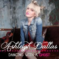Ashleigh Dallas - Dancing With A Ghost