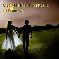 Ed Perrone - Moonlight Stroll