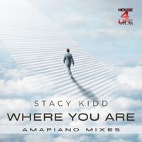 Stacy Kidd - Where You Are (Amapiano Mixes)