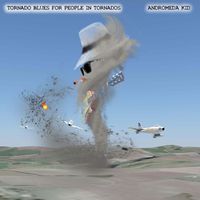 Andromeda Kid - Tornado Blues for People in Tornados