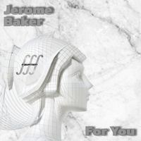 Jerome Baker - For You