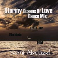 Sami Abouzid - Stormy Oceans of Love (Dance Mix)