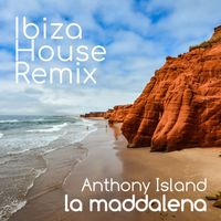 Anthony Island - La Maddalena (Ibiza House Remix)