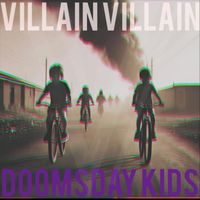Villain Villain - Doomsday Kids