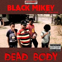 Black Mikey - Dead Body (feat. Khalygud) (Explicit)