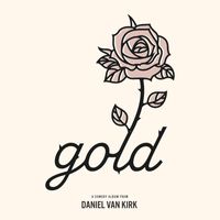 Daniel Van Kirk - Rose Gold (Explicit)