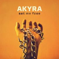 Akyra - Set Me Free