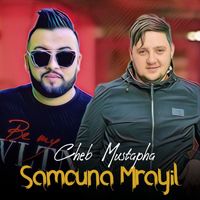Cheb Mustapha - Samouna Mrayil