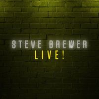 Steve Brewer - Steve Brewer Live! (Explicit)