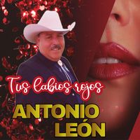 Antonio León H. - Tus Labios Rojos