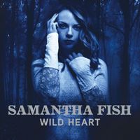 Samantha Fish - Wild Heart (Explicit)