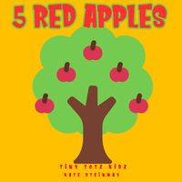 Tiny Totz Kidz & Kate Steinway - 5 Red Apples
