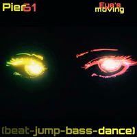 Pier61 - Eyes Moving (Beat.jump.bass.dance)