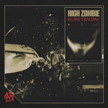 High Zombie - BLUNT TRAUMA (Explicit)