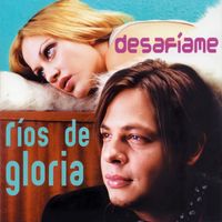 Rios De Gloria - Desafíame
