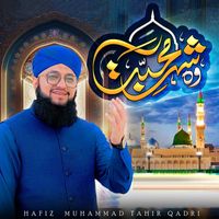 Hafiz Tahir Qadri - Wo Shehr E Muhabbat