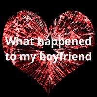 Hera - What Happened to My Boyfriend