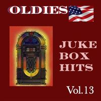 Various Artists - Oldies Juke Box Hits, Vol. 13