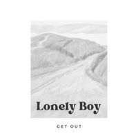 Lonely Boy - Get Out