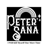 Peter Sana - I Will Kill Myself One More Time (Explicit)