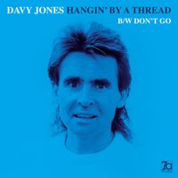 Davy Jones - Hangin' By A Thread / Don't Go