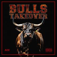 Ace - Bulls Takeover (Explicit)