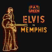 Pat Green - Elvis in Memphis