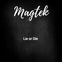 Magtek - Lie or Die