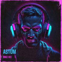 Mike Vee - Astum