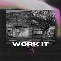 DYL - Work It Out (Explicit)