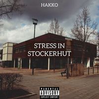 Hakko - Stress in Stockerhut (Explicit)