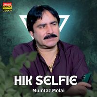 Mumtaz Molai - Hik Selfie