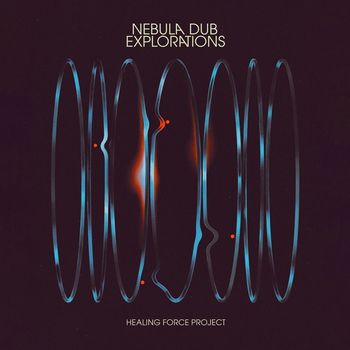 Healing Force Project - Nebula Dub Explorations