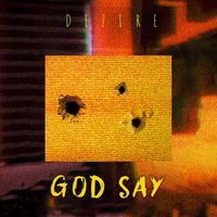 Dezire - God Say