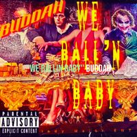 Buddah - ''We Ballin Baby'' (Explicit)