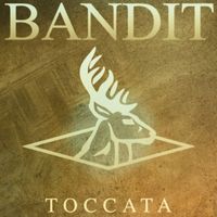Bandit - Toccata