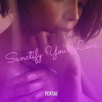 Yertai - Sanctify Your Love