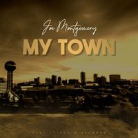 Joe Montgomery - My Town