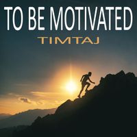 TimTaj - To Be Motivated