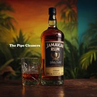 The Pipe Cleaners - Jamaican Rum
