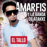 Amarfis y La Banda De Atakke - El Tallo