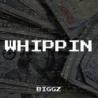 Biggz - Whippin (Explicit)
