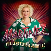 Martinez - Vill leka Elvis och Jerry Lee